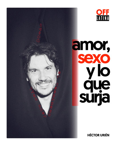 Cartel del espectáculo Amor, sexo y lo que surja de Héctor Urién