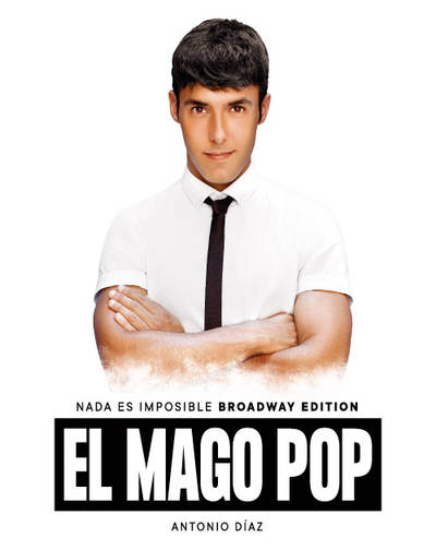 Cartel del espectáculo El Mago Pop: Nada es Imposible - Broadway Edition