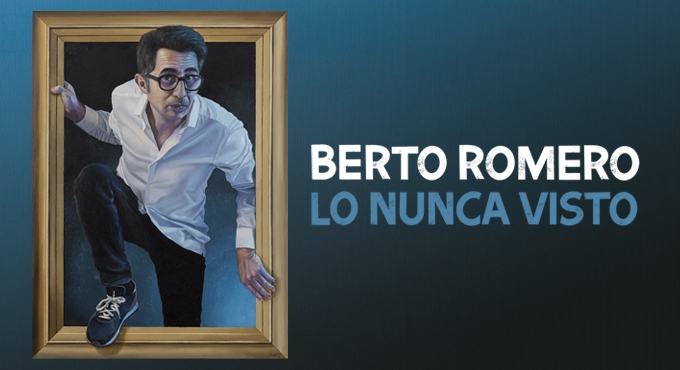 Cartel del espectáculo BERTO ROMERO - LO NUNCA VISTO