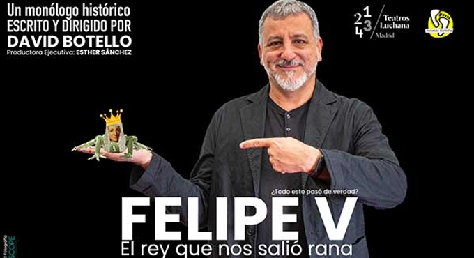 Cartel del espectáculo Felipe V , El Rey que nos Salió Rana