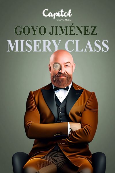 Cartel del espectáculo Goyo Jiménez. Misery Class