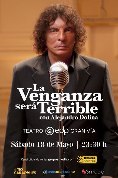 Cartel del espectáculo La Venganza será Terrible. Alejandro Dolina