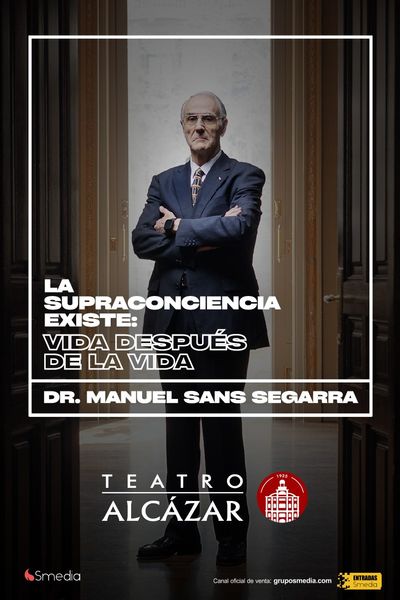 Cartel del espectáculo Dr. Manuel Sans Segarra - La Supraconciencia existe: Vida después de la vida