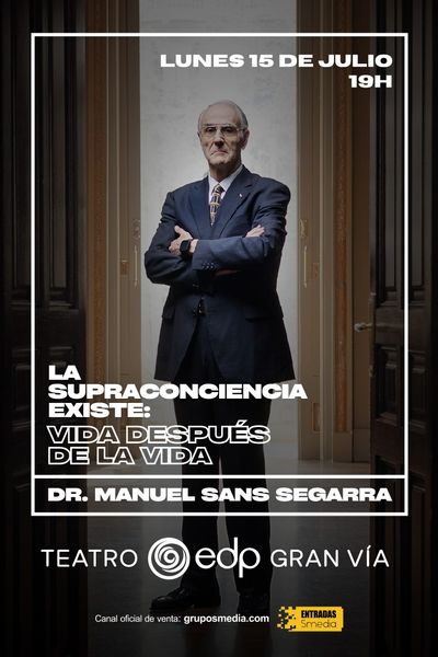 Cartel del espectáculo Dr. Manuel Sans Segarra - La Supraconciencia existe: Vida después de la vida