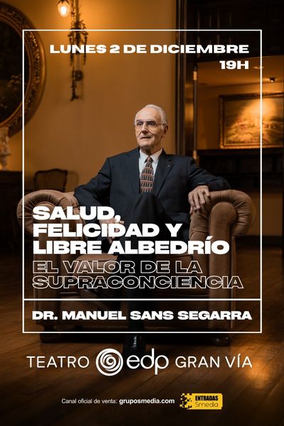 Cartel del espectáculo Dr. Manuel Sans Segarra - Salud, Felicidad y Libre Albedrío - La Supraconciencia