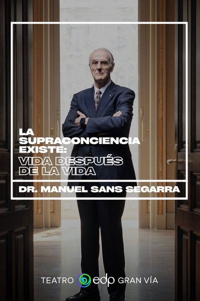 Cartel del espectáculo Dr. Manuel Sans Segarra - La Supraconciencia existe: Vida después de la vida