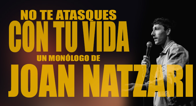 Cartel del espectáculo No te Atasques con tu Vida - Joan Natzari