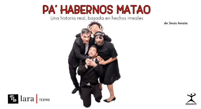 Cartel del espectáculo Pa’ habernos matao