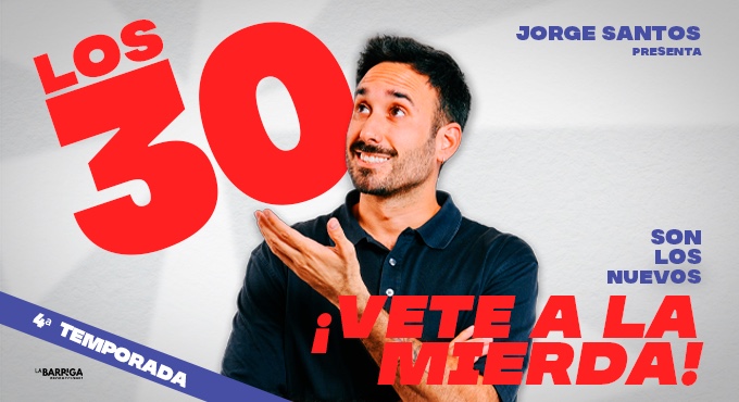 Cartel del espectáculo Los 30 Son Los Nuevos… ¡Vete A La Mierda!