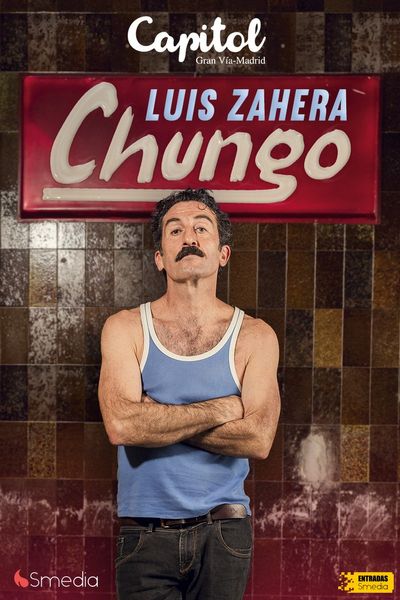 Cartel del espectáculo Luis Zahera - Chungo