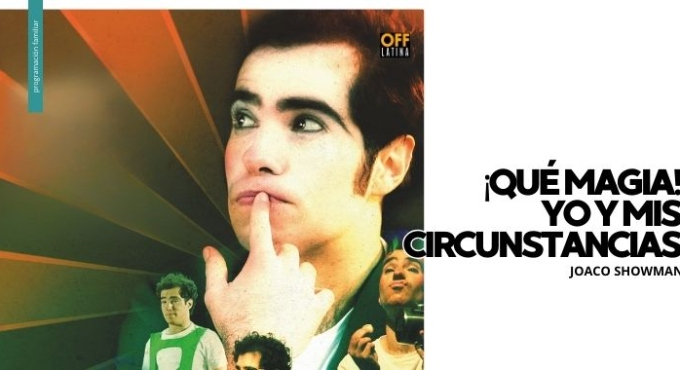 Cartel del espectáculo ¡Qué Magia! Yo y Mis Circunstancias