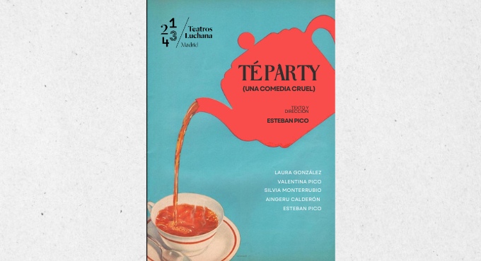 Cartel del espectáculo Té Party - Una Comedia Cruel