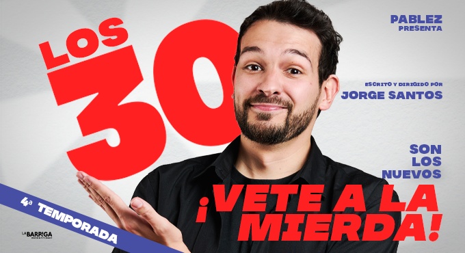 Cartel del espectáculo Los 30 Son Los Nuevos... ¡Vete a La Mierda!