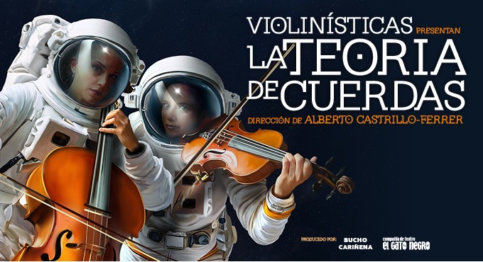 Cartel del espectáculo Violinísticas Presentan: La Teoría de Cuerdas