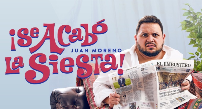 Cartel del espectáculo ¡Se Acabó la Siesta! - Juan Moreno