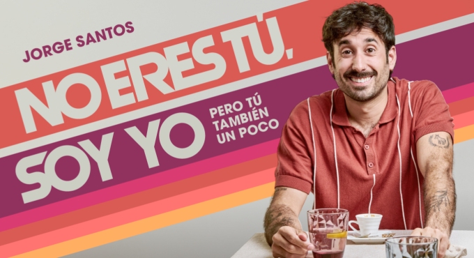 Cartel del espectáculo No Eres Tú, Soy Yo... Pero Tú También un Poco - Jorge Santos