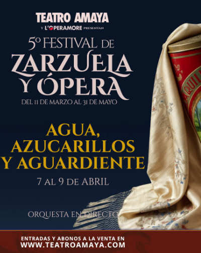 Cartel del espectáculo Agua, Azucarillos y Aguardiente - 5º Festival de Zarzuela y Ópera