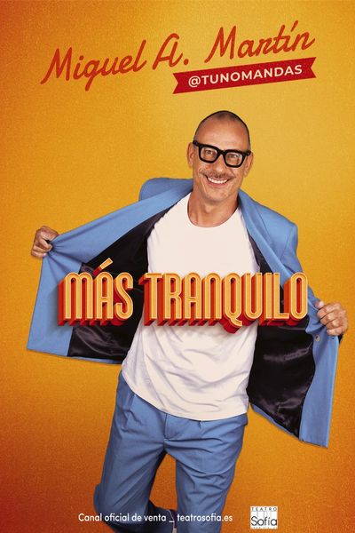 Cartel del espectáculo Más Tranquilo - Miguel Ángel Martín