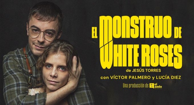 Cartel del espectáculo El Monstruo de White Roses