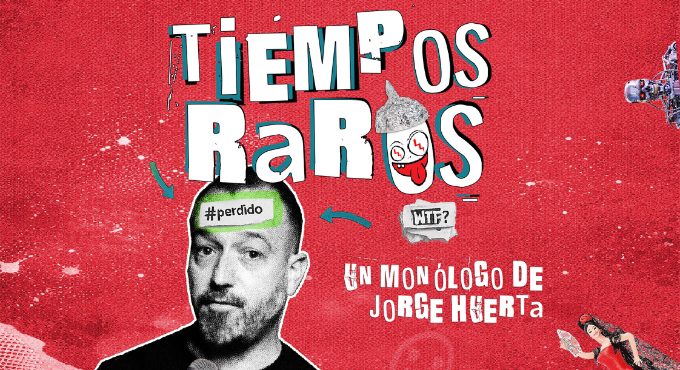 Cartel del espectáculo Tiempos Raros - Jorge Huerta