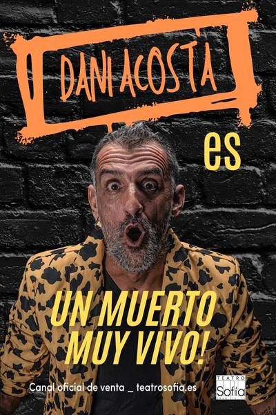 Cartel del espectáculo Un muerto muy vivo. Dani Acosta