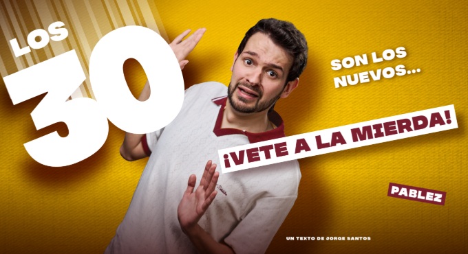 Cartel del espectáculo Los 30 son los nuevos... ¡Vete a la mierda!