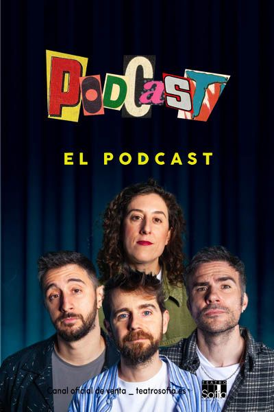 Cartel del espectáculo Podcast, el Podcast