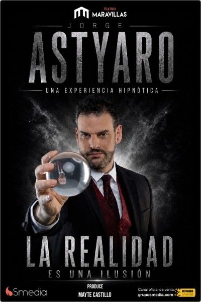 Cartel del espectáculo Jorge Astyaro - La realidad es una ilusión