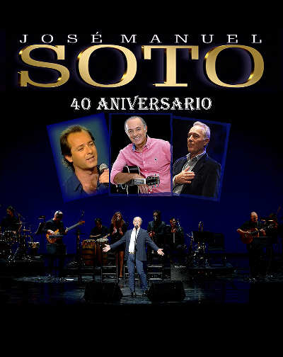 Cartel del espectáculo José Manuel Soto - 40 Aniversario