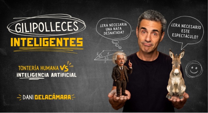 Cartel del espectáculo Dani Delacámara - Gilipolleces Inteligentes