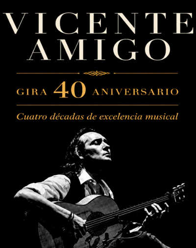 Cartel del espectáculo Vicente Amigo - Gira 40 Aniversario