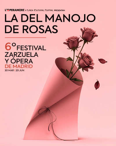 Cartel del espectáculo La del Manojo de Rosas - VI Festival de Zarzuela y Ópera de Madrid