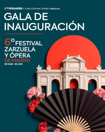 Cartel del espectáculo Gala de Inauguración - VI Festival de Zarzuela y Ópera de Madrid